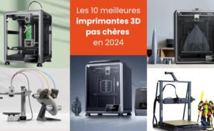 Les 10 meilleures imprimantes 3D pas chères en 2024